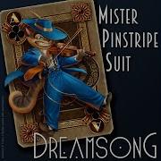 Mr Pinstripe Suit Dream Song