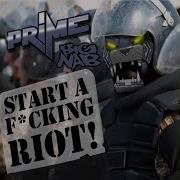 Dj Prime Start A Fucking Riot Feat Big Nab