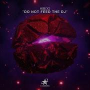 Do Not Feed The Dj Extended Mix Hi Boo