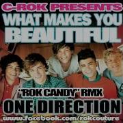 What Makes You Beautiful One Direction C Rok Rokcandy Rmx V6