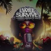 I Will Survive Radio Edit Aaron Sevilla Yas Cepeda Mey Green