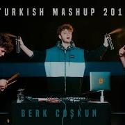 Turkish Mashup 2018 Berk Coşkun Heyecanı Yok Geceler Bu Benim Öyküm Sen Yalan Imkansızım