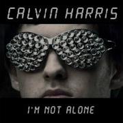 Im Not Alone Calvin Harris Extended