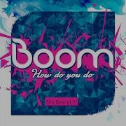 Boom How Do You Do C Baumann Remix Edit