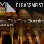 Dj Bassmeister Keep The Fire Burning Instrumental Mix