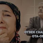 Oybek Chamanov Ota Ona Ойбек Чаманов Ота Она Music Version