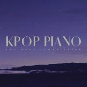 Kpop 1 Hour Piano