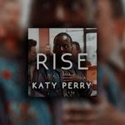 Katy Perry Rise Slowed