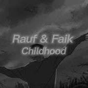 Rauf Faik Childhood Slowed