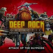 Deep Rock Galactic Attack Of The Glyphids Original Soundtrack Vol I