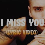 Eminem I Miss You Official Lyric Video New Eminem Song