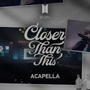 Jimin Closer Than This Acapella