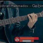 Şöhrət Məmmədov Qəlbim
