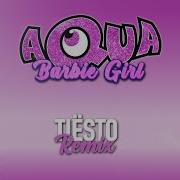 Barbie Girl Tiësto Remix Aqua И Tiësto