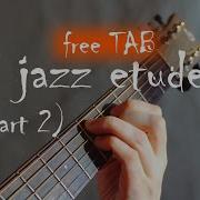 Jazz Guitar Chords 5 Etudes Этюды На Джазовые Аккорды Для Гитары