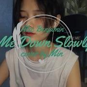 Let Me Down Slowly Alec Benjamin Cover By Min Min