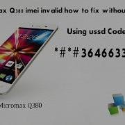 Micromax Q380 Imei Invalid Fix Without Pc 100 Working 2017