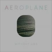 Without Lies Aeroplane