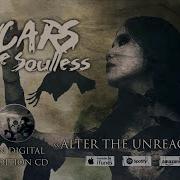 Scars Are Soulless Alter The Unreachable