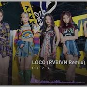 Itzy Loco Rvbivn Remix