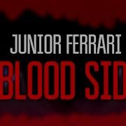 Blood Side By Junior Ferrari