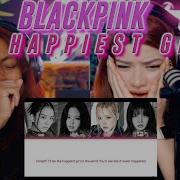 Happiest Girl Blackpink Reaction