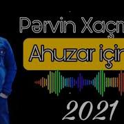 Perviz Xacmazli Ahuzar Icinde