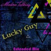 Lucky Guy Modern Talking Remix