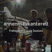 Freitagabend Live Session Annenmaykantereit