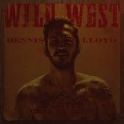 Dennis Lloyd Wild West