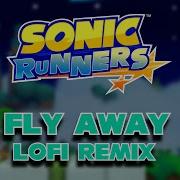 Sonic Runners Fly Away Remix