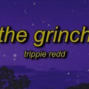 The Grinch Trippie Redd Slowed