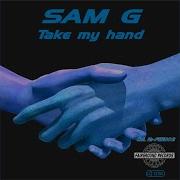 Sam G Take My Hand Cc K Extended Mix