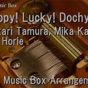 Happy Lucky Dochy Yukari Tamura Mika Kanai Yui Horie Music Box Anime