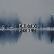 Existic Gardenia Ambient Chill Glitch Deep Bass Music