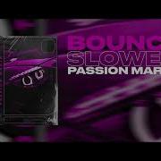 Passion Marta Bounce Slowed