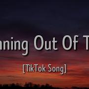 Running Out Of Time Tik Tok