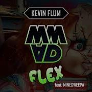 Kevin Flum Flex Ft Minesweepa