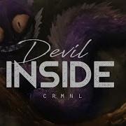 Devil Inside Crmnl Lyrics