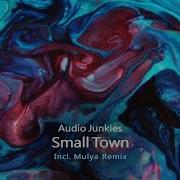 Audio Junkies Small Town Original Mix