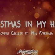 Loving Caliber Ft Mia Pfirrman Christmas In My Heart Lyrics