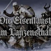 Die Eisenfaust Am Lanzenschaft German Knight Song English Translation