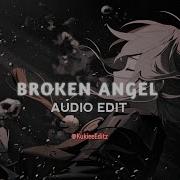 Broken Angel Edit Audio