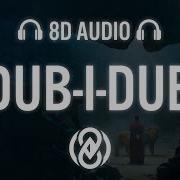 8D Tunes Dub I Dub 8D Audio