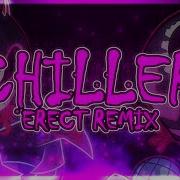 Chiller Erect Remix