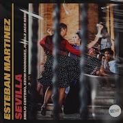 Sevilla Kevin Rodriguez Extended Remix Esteban Martínez