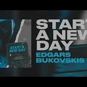 Edgars Bukovskis Start A New Day