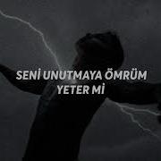 Seni Unutmaya Omrum Yeter Mi Speed Up