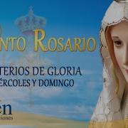 Santo Rosario En Audio Misterios De Gloria Miércoles Y Domingo