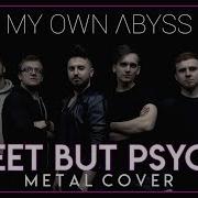 Ava Max Sweet But Psycho Metal Cover By My Own Abyss